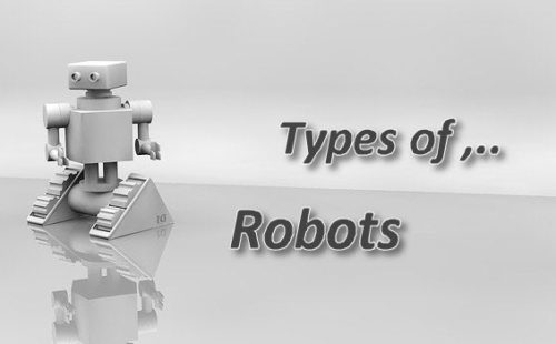 أنواع الروبوتات واستخداماتها؟ في المجالات المختلفة